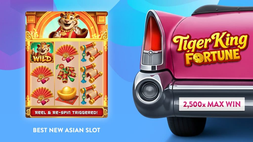 On a blue image, the slot game ‘Tiger King Fortune’ is shown in action to the left. On the right, a pink convertible shows its logo and a 2,500x max win.
