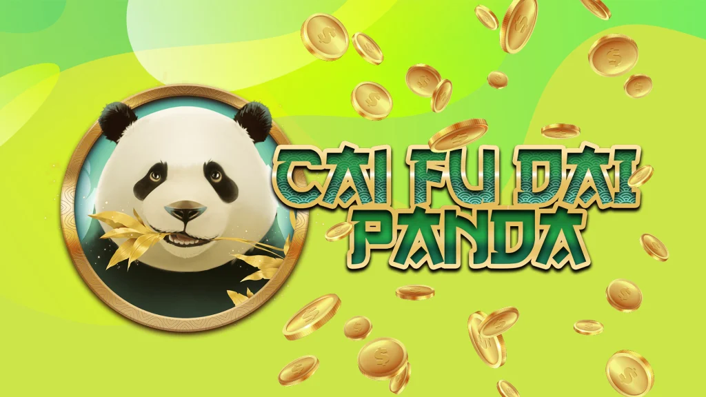 Text says ‘Cai Fu Dai Panda’ and to the left is a panda bear with bamboo in its mouth. Gold coins float around the right side, and it’s all on a bright green background.