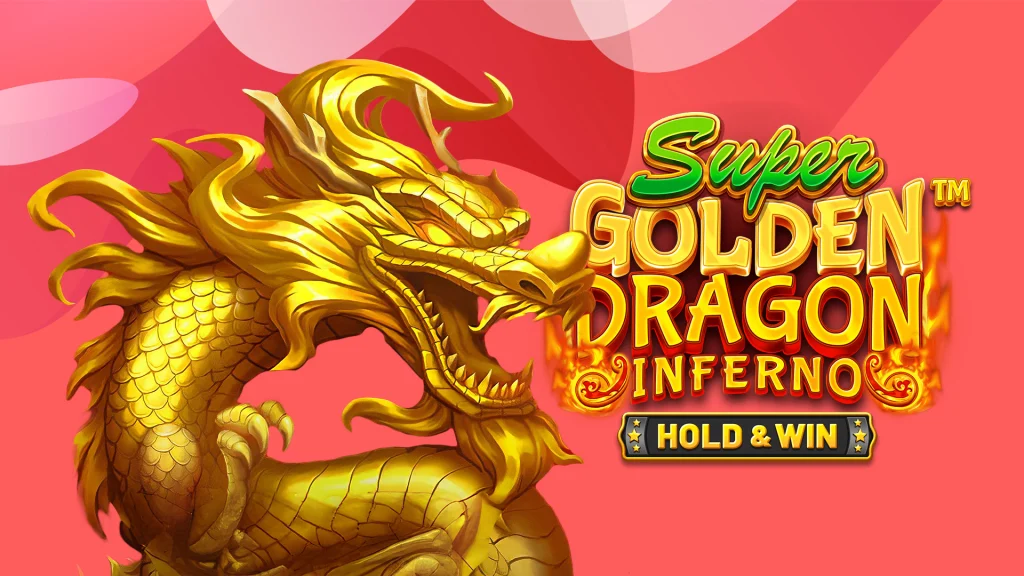 With a pink background a golden dragon is on the left which faces a text that says ‘Super Golden Dragon Inferno Hold & Win’