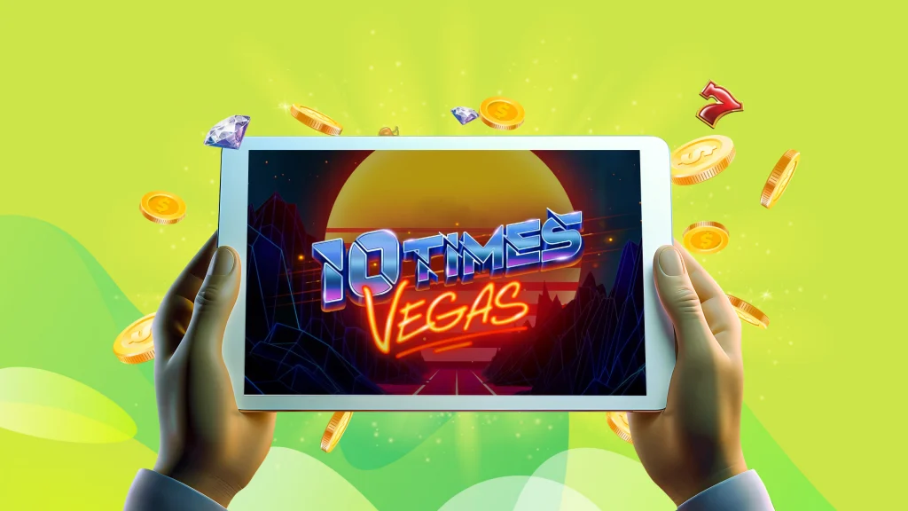 Two hands hold a tablet that says ‘10 Times Vegas’ (SlotsLV Game) and gold coins, diamonds, and sevens surround it on either side of a bright green background.