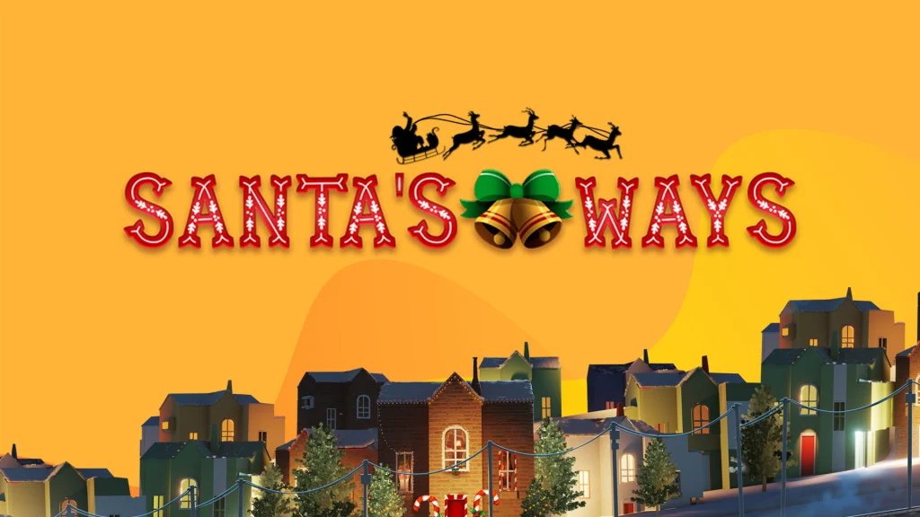 A gold image shows adorned red text that says, “Santa’s Ways.” Behind it is a black shadow of Santa and reindeer flying over the sky, and underneath is a line of houses going up a hill. 