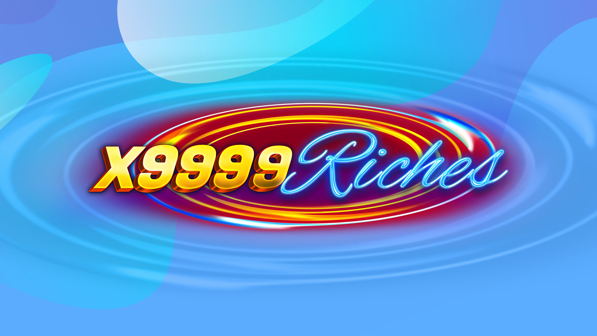 On a light blue background, “X9999 Riches” glows in the center of a swirling orange oval.