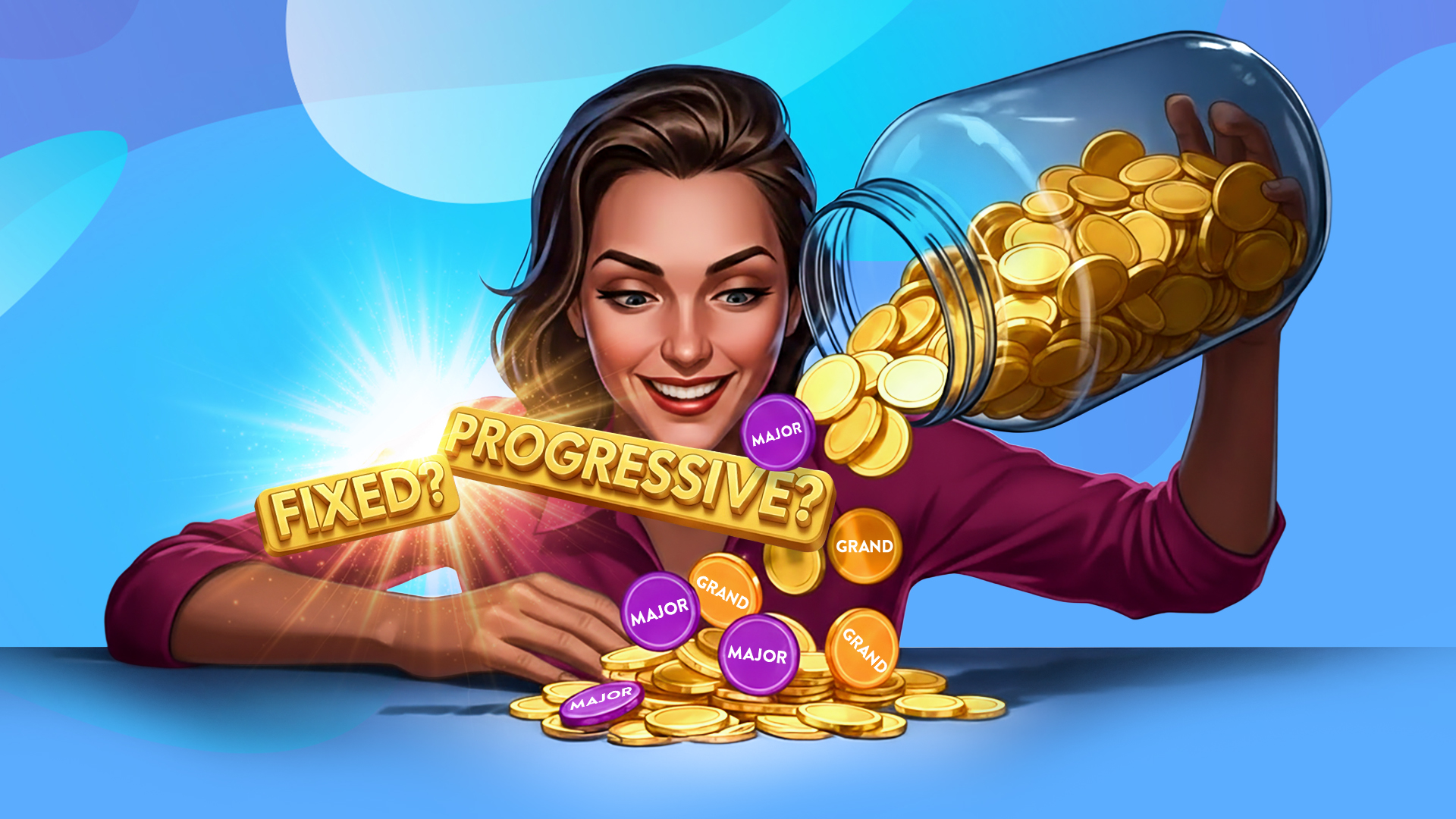 A woman on a blue background pours gold coins from a jar, including ones that say major and grand, with two gold blocks that say “fixed?” and “progressive?”