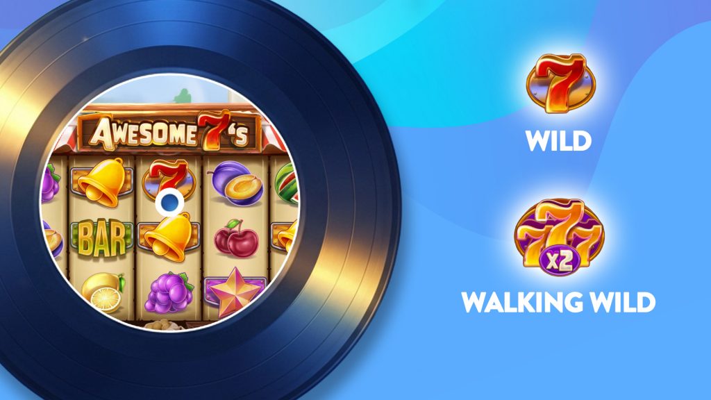 A black vinyl record has the game “Awesome 7s” displayed inside. To its right on a blue background are a ‘Wild 7’ and ‘777 Walking Wild.’